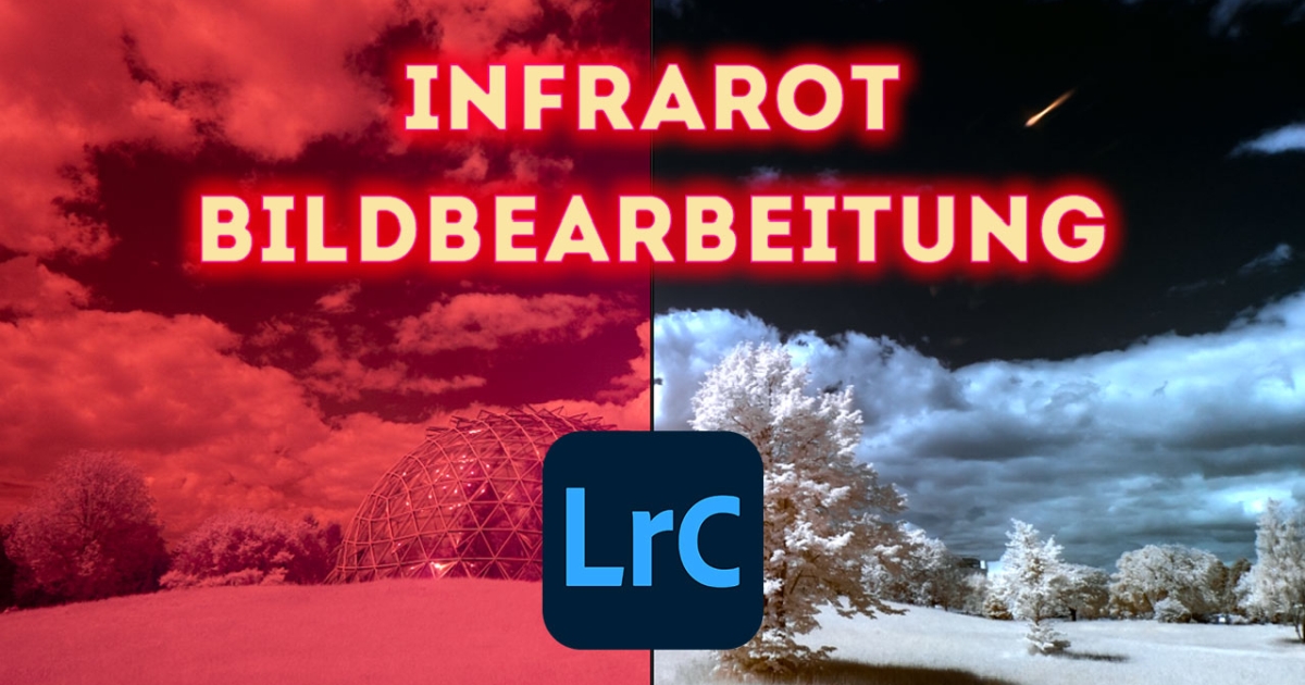 Infrarot-Bildbearbeitung in Adobe Lightroom